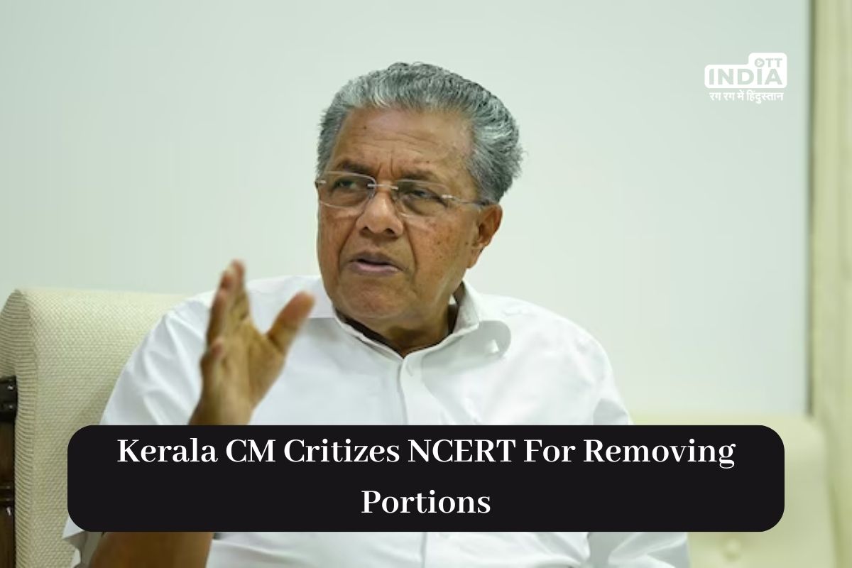 Kerala CM Criticizes NCERT for Omitting Content, Unveils New Textbooks