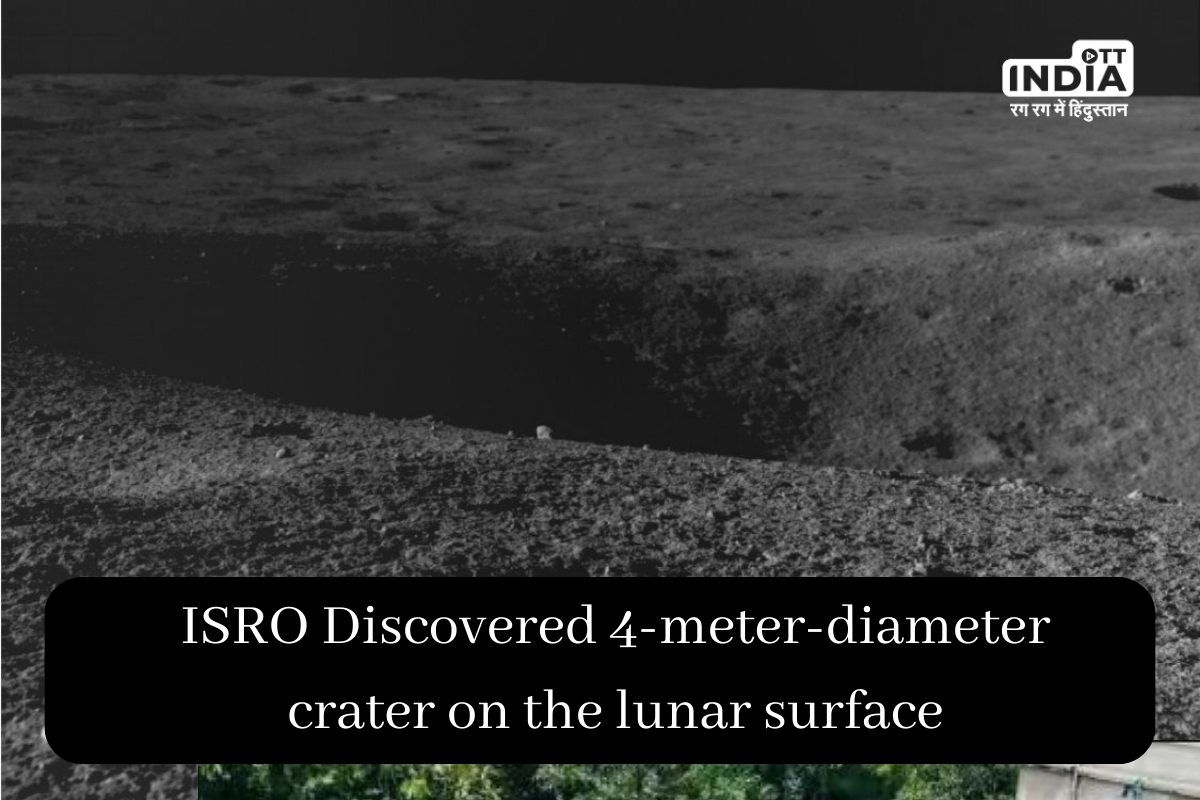 Chandrayaan 3 Update: ISRO Discovered 4-meter-diameter crater on the lunar surface