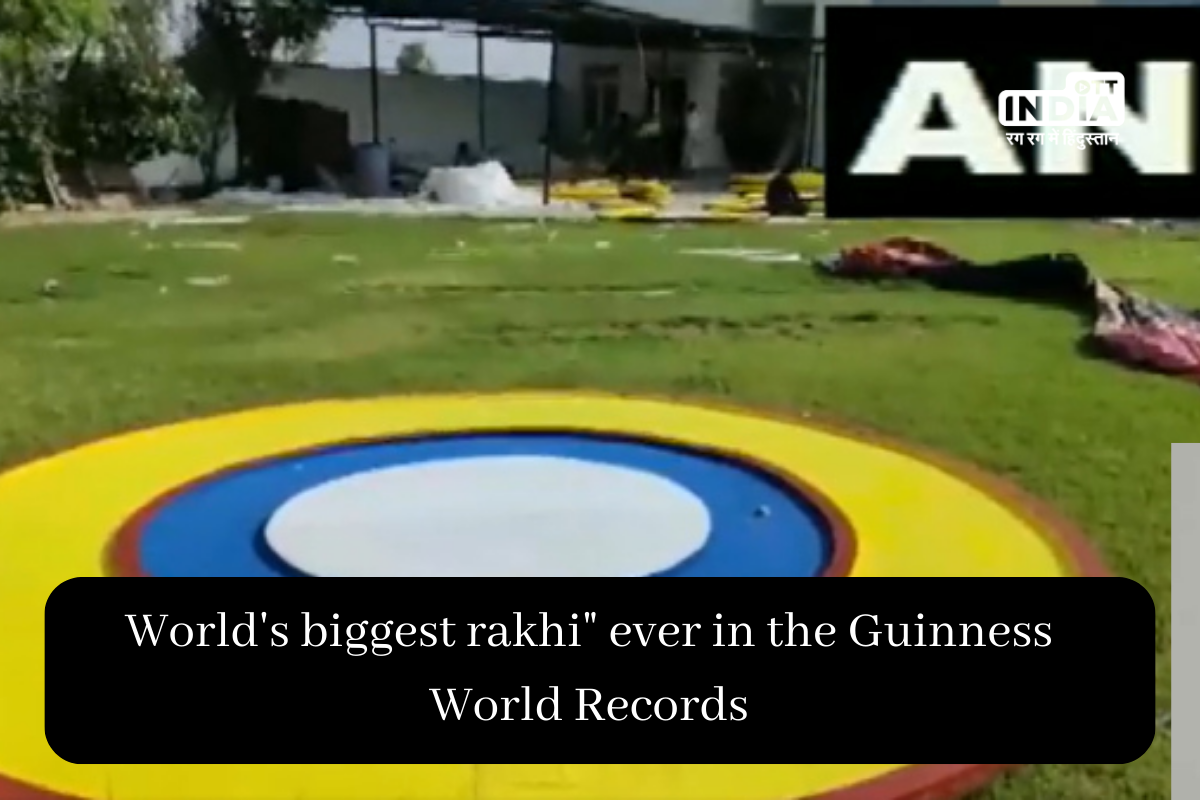 “Worlds biggest rakhi ever in the Guinness World Records