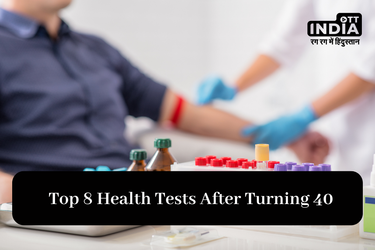 Essential Health Tests to Consider After Turning 40: The Top 8