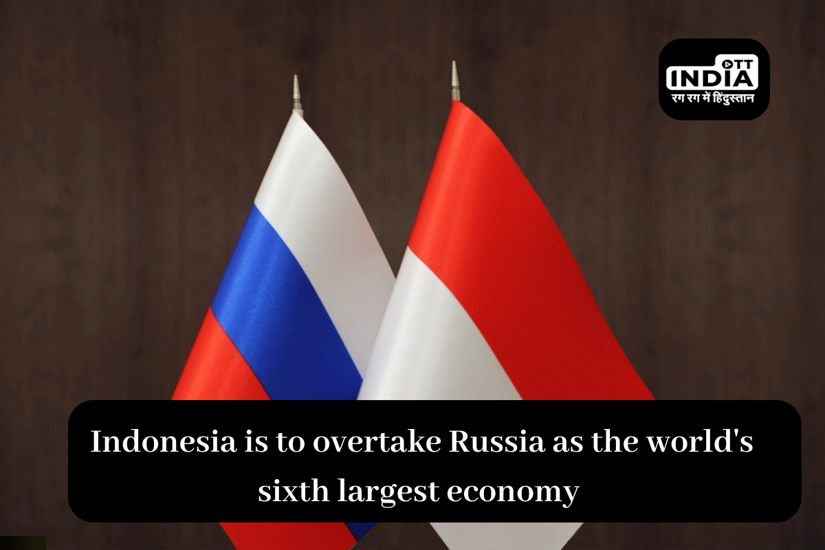 Indonesia is anticipated to overtake Russia as the worlds sixth largest economy by 2026: How?