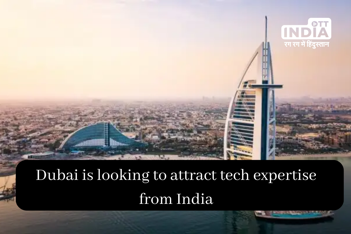 Dubai is looking to attract tech expertise from India