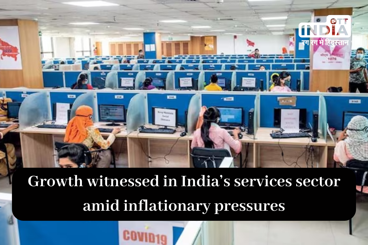 Growth witnessed in India’s services sector amid inflationary pressures