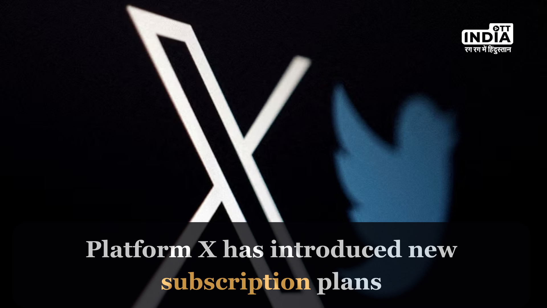 Platform X, formerly known as Twitter, has introduced additional subscription plans