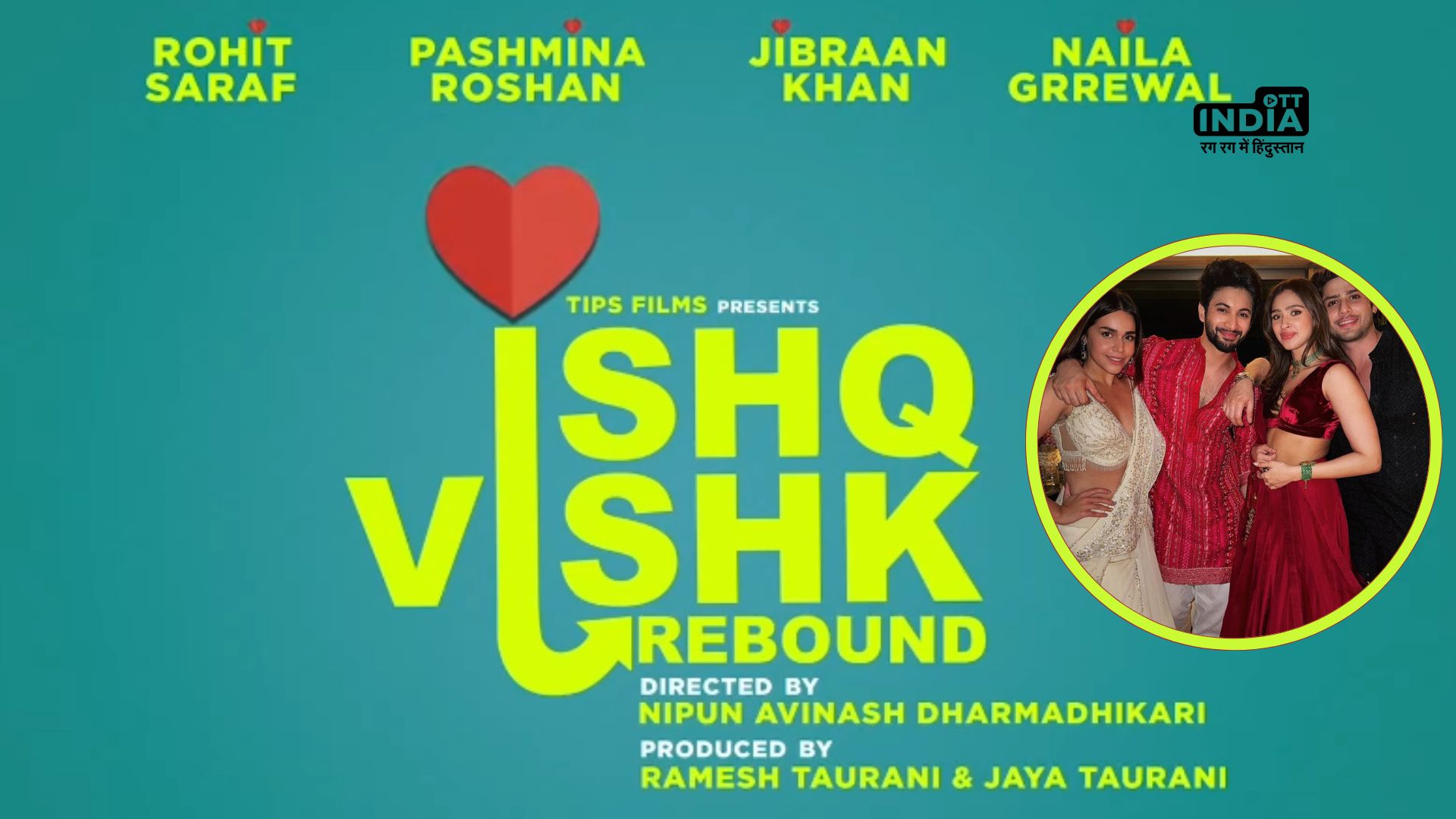 Rohit Saraf’s upcoming Rom Com Ishq Vishk Rebound all set to hit theatres on 28th June, 2024!