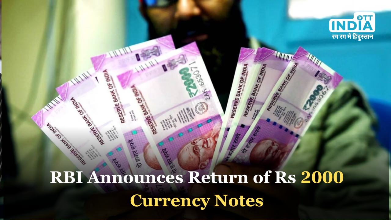 RBI Announces Return of Rs 2000 Currency Notes: Insights and Implications